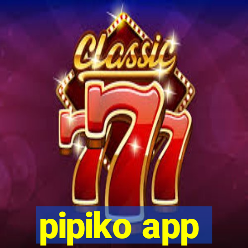 pipiko app